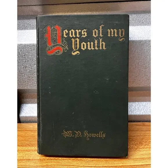 Years of My Youth W.D. Howells 1917‎ Hardcover Ex-Library 1st Edition
