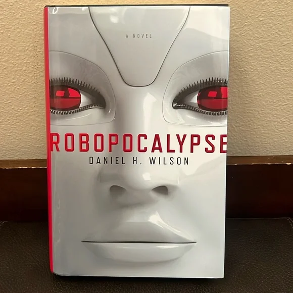 “Robopocalypse” Hardcover Action Thriller Novel by Daniel H. Wilson
