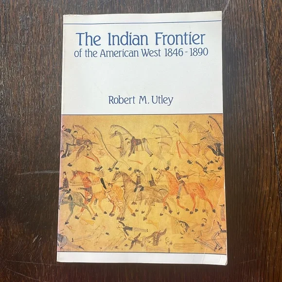 Textbook, The Indian Frontier of the American West 1846-1890 by Robert M Utlley