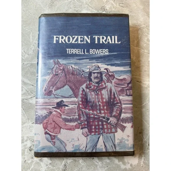 SIGNED‎ - FROZEN TRAIL by Terrell L. Bowers (1981-Hardcover) - VERY GOOD