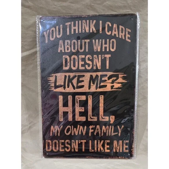 NEW Dad’s Workshop  “I Don’t Care Who Likes Me”.  Metal Sign. 12”x8”