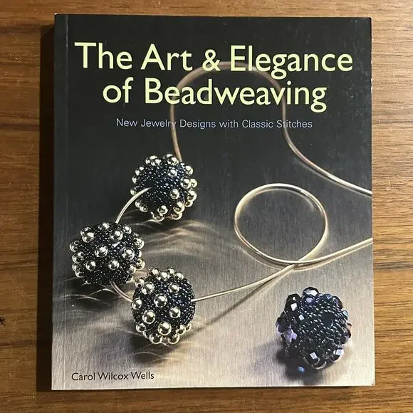 The Art & Elegance of Beadweaving: New Jewelry Designs with Classic Stitches