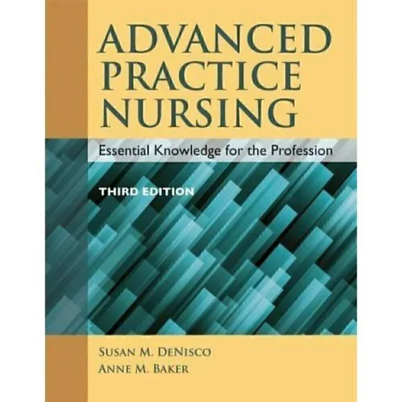 Advanced Practice Nursing Essential Knowledge for the Profession‎ by Anne M....
