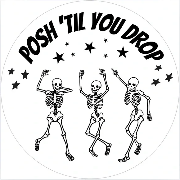 Handmade 50 Count Posh ‘Til You Drop Skeleton Stickers 2” x 2”