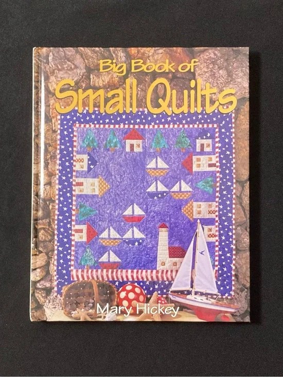 ⭐️ Big Book Of Small Quilts by Mary Hickey Hardcover