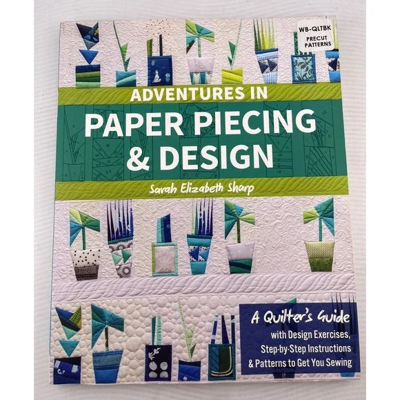 Adventures in Paper Piecing & Design by Sharp,‎ Sarah Elizabeth