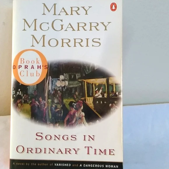 D- Songs In Ordinary Time  By Mary McGarry Morris