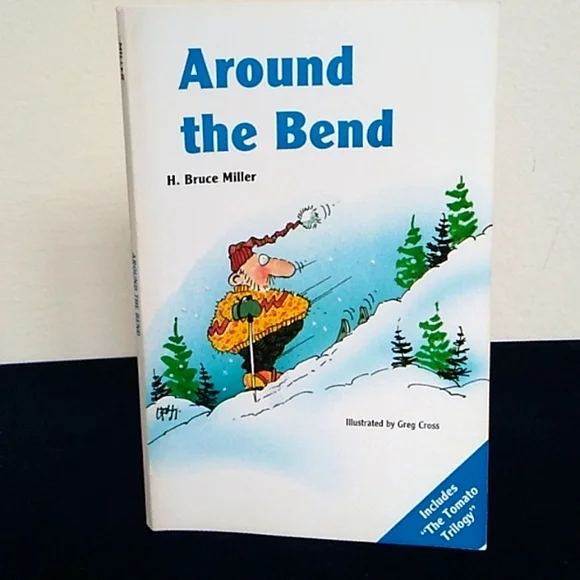 Around the Bend By H. Bruce Miller