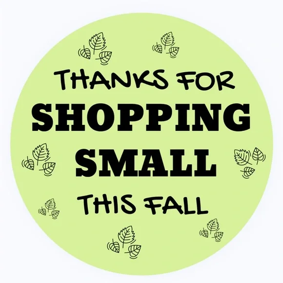 30 STICKERS - 2” ROUND - “THANKS FOR SHOPPING SMALL THIS FALL” - BRIGHT GREEN