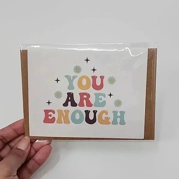 You Are Enough Handmade‎ Blank Greeting Card 4x6