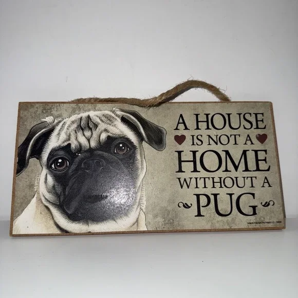 Pug Indoor Dog Breed Sign Plaque‎ - A House Is Not A Home Without A Pug - Fawn