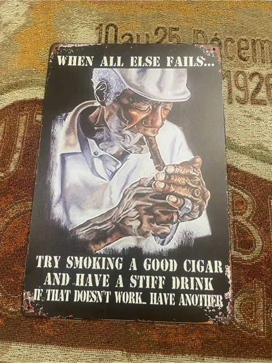 When All Else Fails Try Smoking a Good “Distressed” Cigar Bar Sign NEW