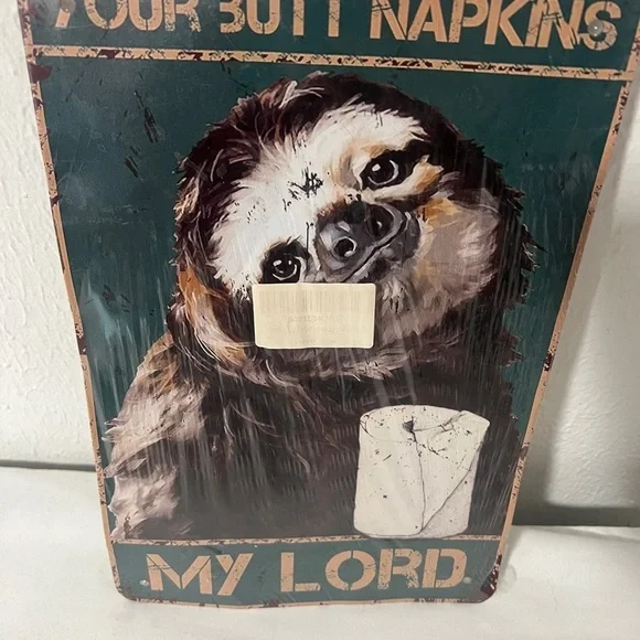 HUMOROUS METAL SLOTH 12x8 BATHROOM  WALL SIGN “YOUR BUTT NAPKINS MY LORD”