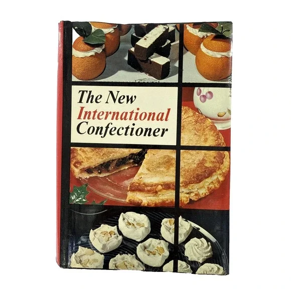 The New International Confectioner: Confectionery, Cakes, Pastries, Dessert 1976