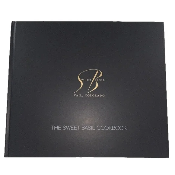 SWEET BASIL VAIL COLORADO, SWEET BASIL Cookbook Hardcover 2013‎
