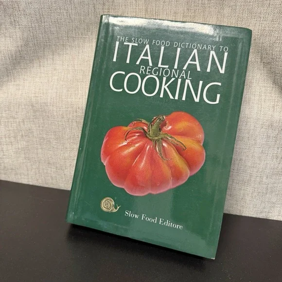 The Slow Food Dictionary to Italian Regional Cooking‎ by Slow Food Editore