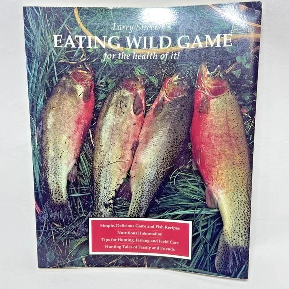 Eating‎ Wild Game: For the Health of It!  Larry Streeter Paperback Hunting 1990s