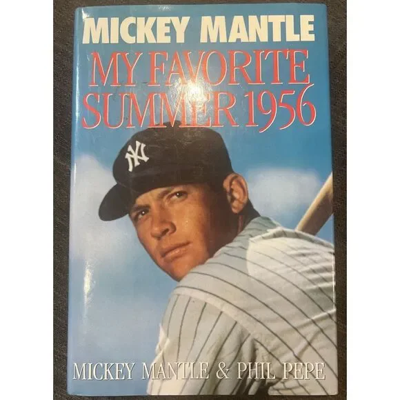 MY FAVORITE‎ SUMMER 1956 by Mickey Mantle and Phil Pepe Hardcover