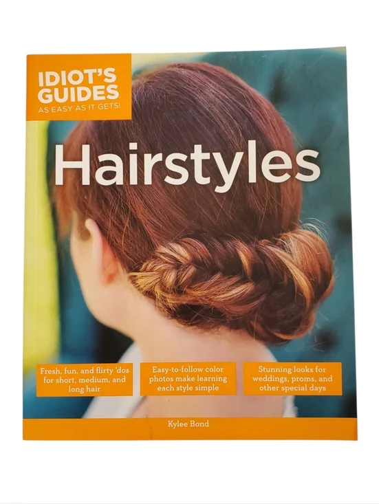 🟢 Idiot’s Guides Hairstyles DIY 50 Prom Wedding Looks Book by Kylee Bond