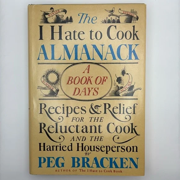 76’ The‎ I Hate To Cook Almanac Cookbook by Peg Braken