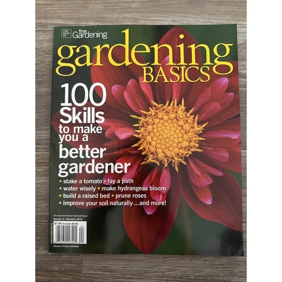 FINE GARDENING MAGAZINE - Gardening Basics Volume 2 Summer 2012 - 100‎ Skills
