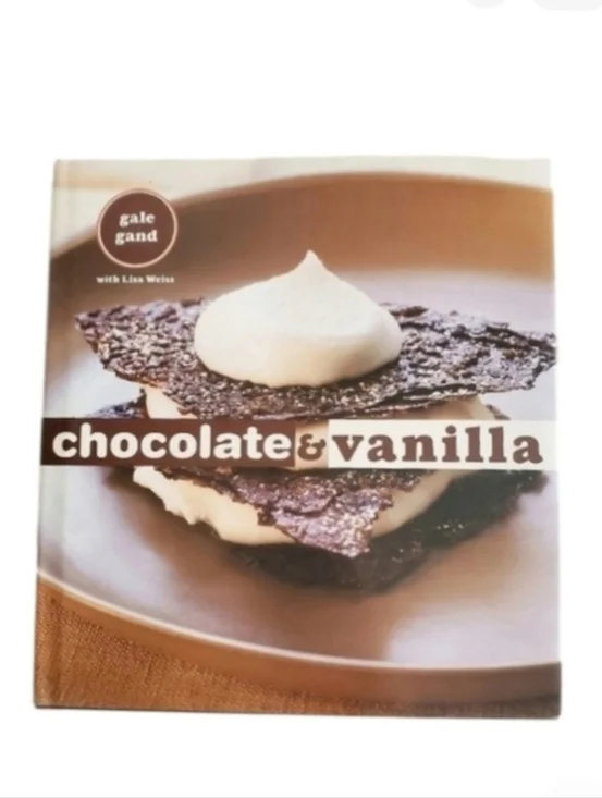 Chocolate & Vanilla Cookbook by Gale Gand