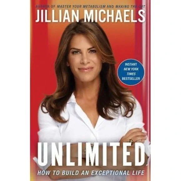 Unlimited: How to Build an Exceptional Life by Jillian Michaels