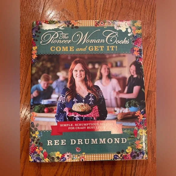 The Pioneer Woman Cooks―Come and Get It! Hardback Book