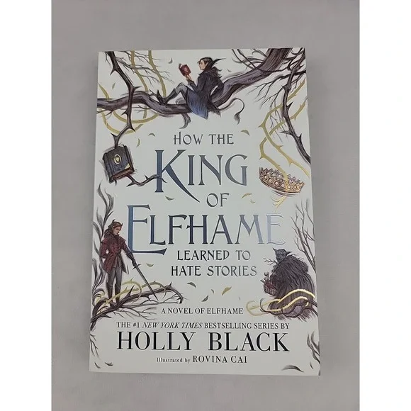 How the King of Elfhame Learned to Hate Stories by Holly Black (2024, Trade...