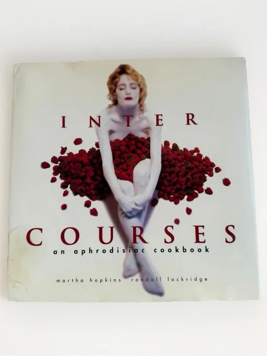 InterCourses An Aphrodisiac Cookbook Martha Hopkins Randall Lockridge Hardcover