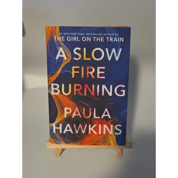 A slow Fire Burning by Paula Hawkins, 2021‎ Hardcover 1st printing