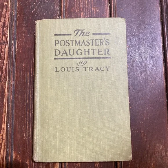 THE POSTMASTER'S‎ DAUGHTER by Louis Tracy (HC, 1916, Edward J. Clode)