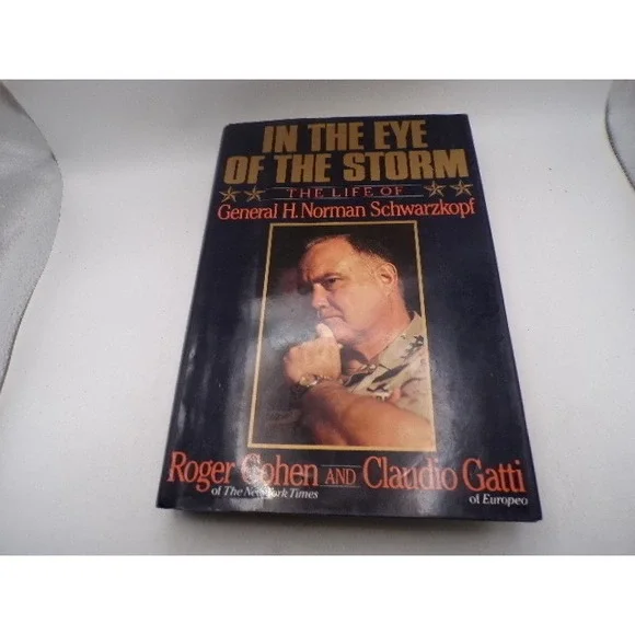 In the Eye of the Storm General H Norman Schwarzkopf Biography 1st Edition 1991‎