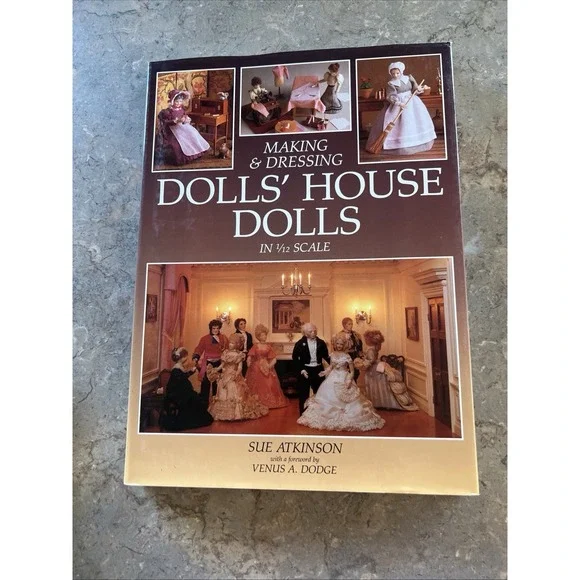 1992 Making & Dressing Doll's House Dolls in 1/12 SCALE Sue Atkinson Hardcover