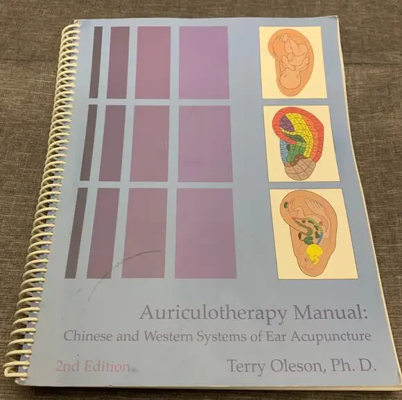 Auriculotherapy Manual: Chinese and Western Systems of Ear Acupuncture - Oleson