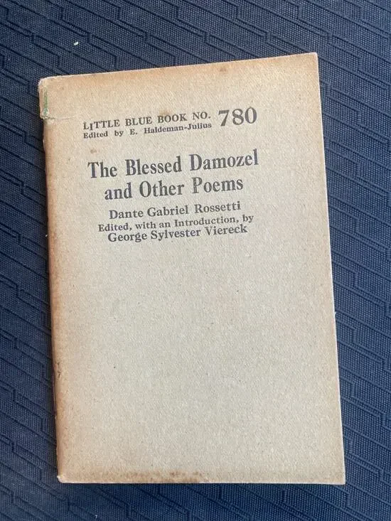 Little Blue Book No. 780 The Blessed Damozel and Other Poems Dante G. Rossetti