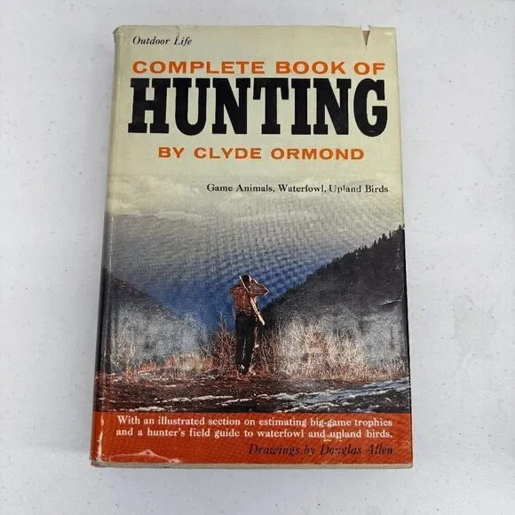 Vintage 1963 Outdoor Life Complete Book of Hunting by Clyde Ormond‎ HCDJ Nice!