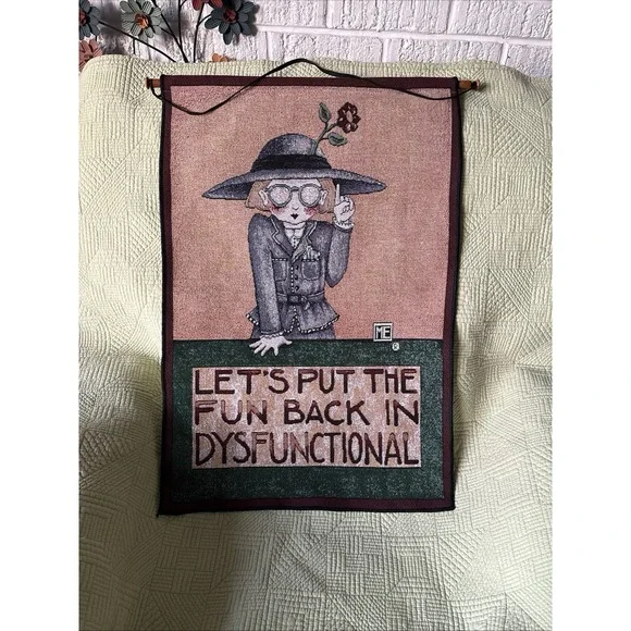 Vtg Mary Engelbreit Woven Tapestry Let's Put The Fun Back In Dysfunctionl 25x17