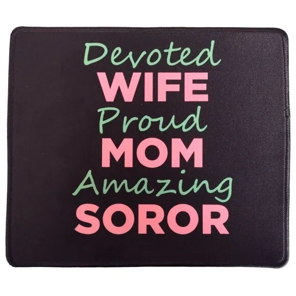 Devoted Wife Proud Mom Amazing Soror Mouse Pad 9