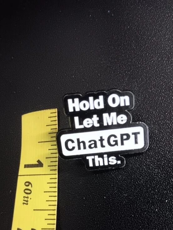 Brooch - Hold On Let Me ChatGPT This.