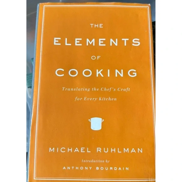 The Elements of Cooking Michael‎ Ruhlman Hardcover Anthony Bourdain Intro Book