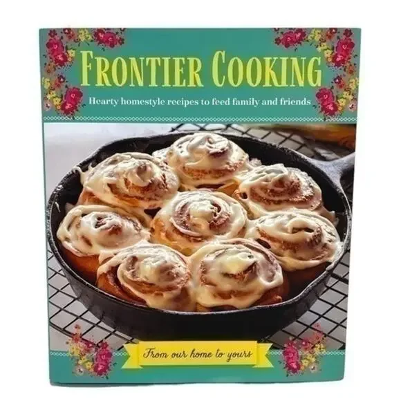 Frontier Cooking Cookbook Hearty Homestyle Recipes Hardcover