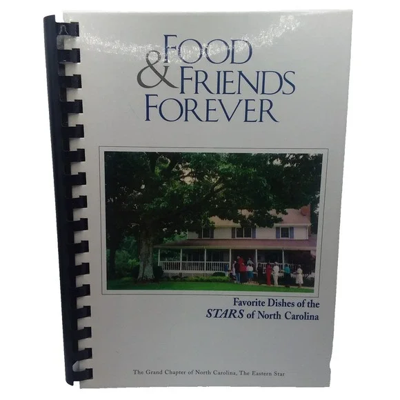 Eastern Star The Grand Chapter NC Foods & Friends Forever Cookbook  1999 Vintage
