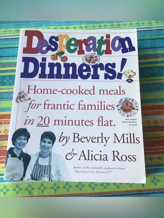 Desperation Dinners! A Vintage Cookbook by Beverly Mills & Alicia Ross