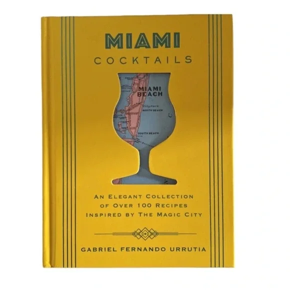 Miami Cocktails: An‎ Elegant Collection of over 100 Recipes Hardcover Book