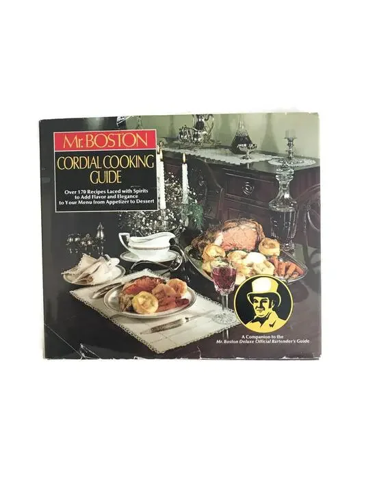 Vintage 1982 Mr. Boston Cordial Cookbook: Liquor Recipes & Entertaining