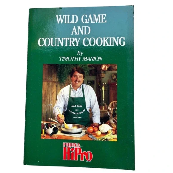 Wild Game and Country Cooking Timothy Manion 1983 Purina HiPro Vintage Cookbook