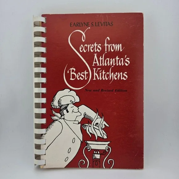 Secrets from Atlantas Best Kitchens New and Revised‎ Edition Cookbook