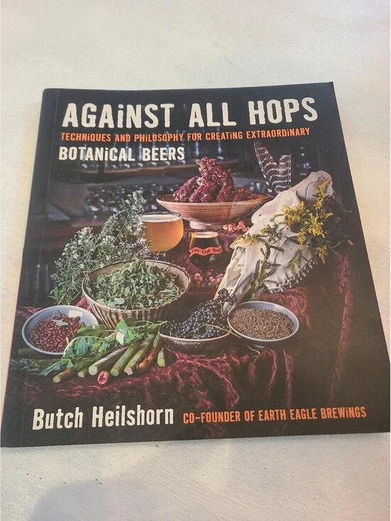 Against All Hops Botanical Beer Guide by Butch Heilshorn Paperback Book