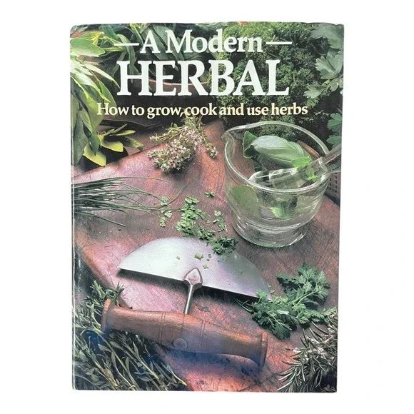A Modern Herbal How To Grow‎ Cook And Use Herbs Hardcover